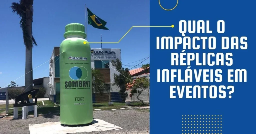 Qual o impacto das réplicas infláveis em eventos?